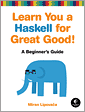 Learn You a Haskell for Great Good!