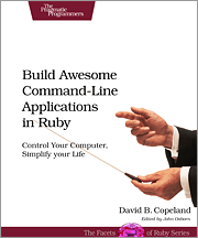 Build Awesome Command-Line Applications in Ruby