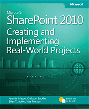 Microsoft SharePoint 2010: Creating and Implementing Real-World Projects