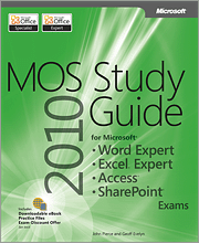 MOS 2010 Study Guide for Microsoft Word Expert, Excel Expert, Access, and SharePoint